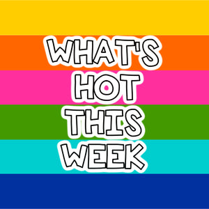 What's Hot This Week!