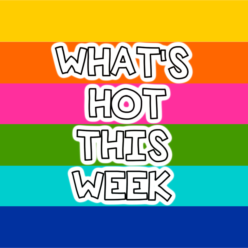 What&#39;s Hot This Week!